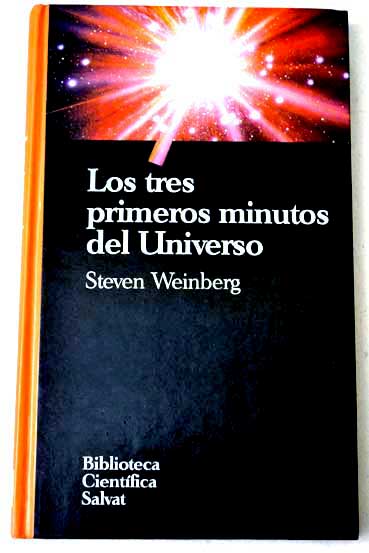 Los tres primeros minutos del universo / Steven Weinberg