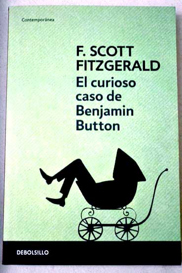 El curioso caso de Benjamin Button / Francis Scott Fitzgerald