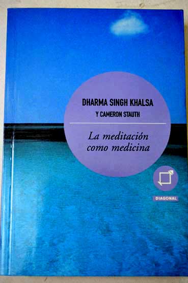 La meditación como medicina / Dharma Singh Khalsa