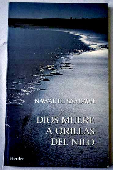 Dios muere a orillas del Nilo / Nawal El Saadawi