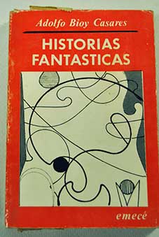 Historias fantsticas / Adolfo Bioy Casares