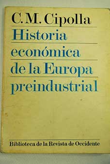 Historia econmica de la Europa preindustrial / Carlo M Cipolla