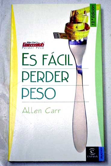 Es fcil perder peso / Allen Carr