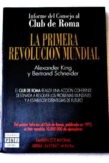 La primera revolucin mundial informe del Consejo al Club de Roma / Alexander King
