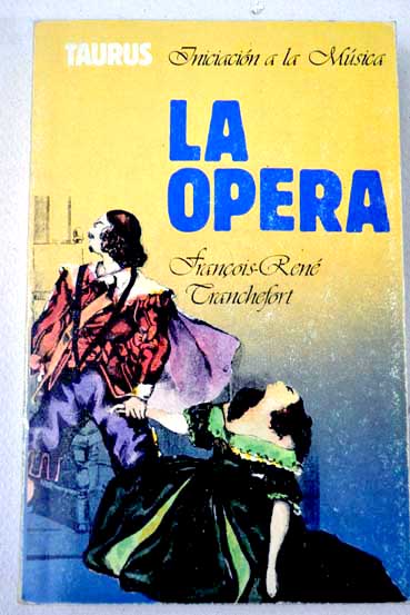 La ópera / François René Tranchefort