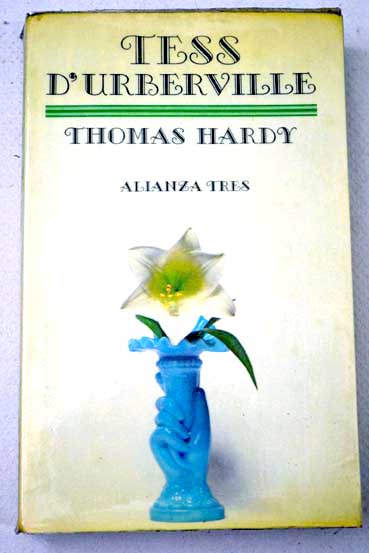 Tess la de los d Urberville una mujer pura / Thomas Hardy