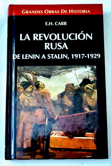 La revolucin rusa de Lenin a Stalin 1917 1929 / Edward Hallet Carr