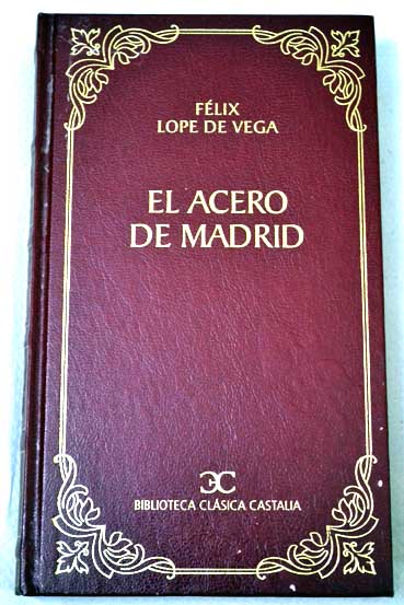 El acero de Madrid / Lope de Vega