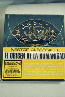 El origen de la humanidad En busca del primer hombre / Nestor Albessard