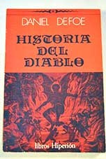 Historia del diablo Desde su expulsin del cielo hasta la venida del Mesas / Daniel Defoe