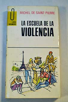 La escuela de la violencia / Michel de Saint Pierre