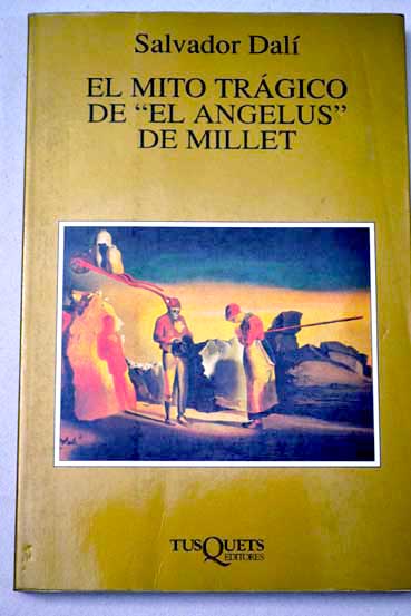 El mito trgico de El angelus de Millet / Salvador Dal