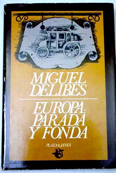 Europa parada y fonda / Miguel Delibes