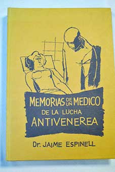 Memorias de un médico de la lucha antivenerea / Jaime Espinell