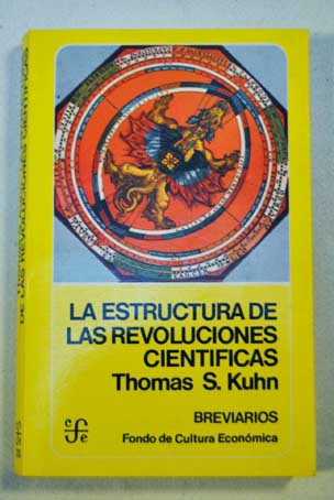 La estructura de las revoluciones cientficas / Thomas S Kuhn
