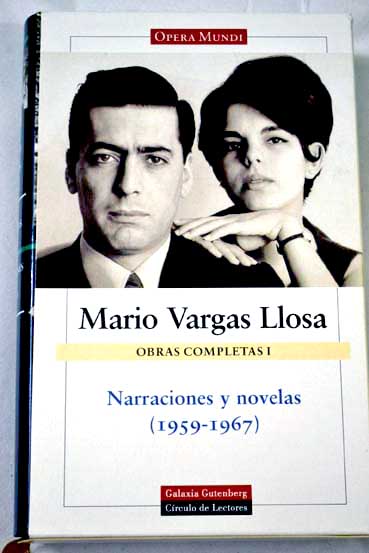 Obras completas tomo 1 Narraciones y novelas 1959 1967 / Mario Vargas Llosa