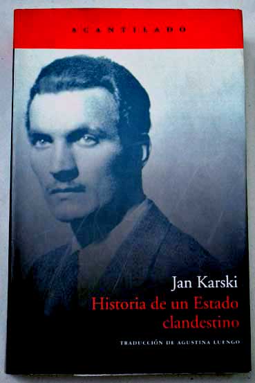 Historia de un estado clandestino / Jan Karski
