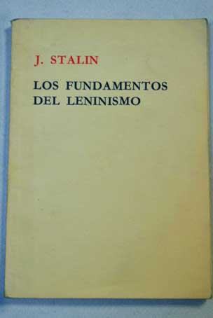 Los fundamentos del leninismo / Iosif Vissarionovich Stalin