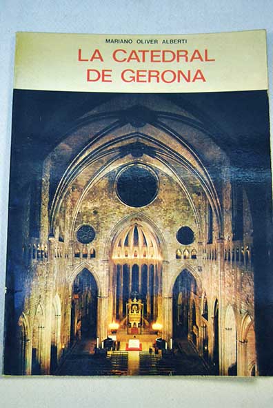 La catedral de Gerona / Mariano Oliver Alberti