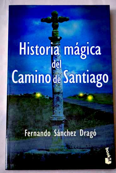 Historia mgica del Camino de Santiago / Fernando Snchez Drag