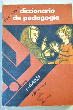 Diccionario de pedagoga / Paul Foulqui