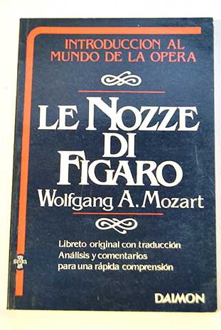 Le nozze di Figaro libreto original en italiano / Lorenzo Da Ponte