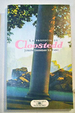 La profeca de Cloostedd / J Sheridan Le Fanu