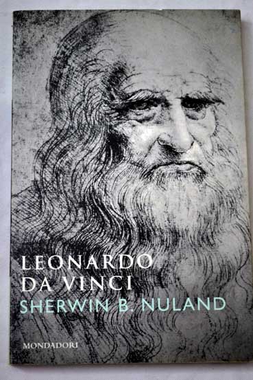 Leonardo da Vinci / Sherwin B Nuland