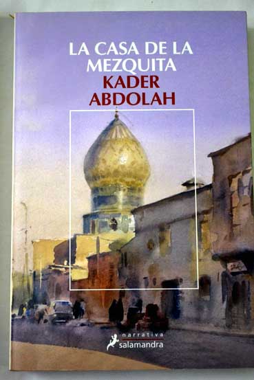 La casa de la mezquita / Kader Abdolah