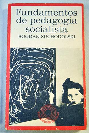 Fundamentos de pedagogía socialista / Bogdan Suchodolski