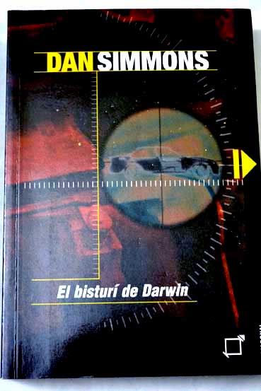 El bistur de Darwin / Dan Simmons