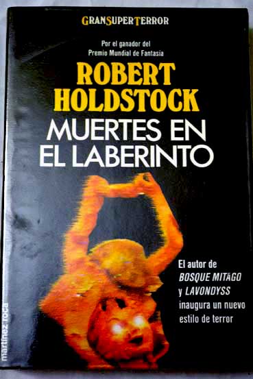 Muertes en el laberinto / Robert Holdstock