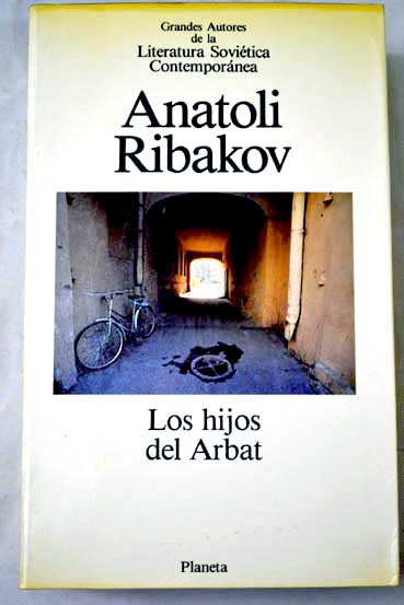 Los hijos del Arbat / Anatoli Ribakov