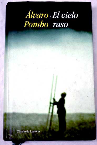 El cielo raso / lvaro Pombo