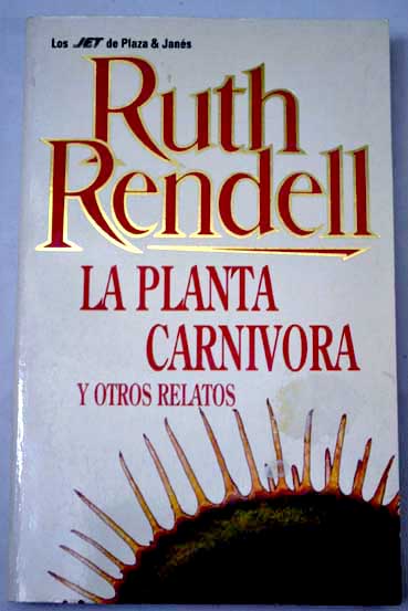 La planta carnvora y otros relatos / Ruth Rendell