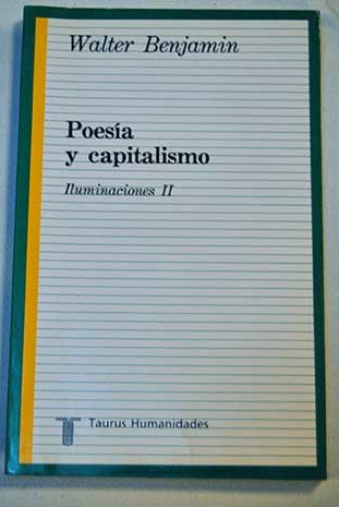 Poesa y capitalismo Iluminaciones II / Walter Benjamin