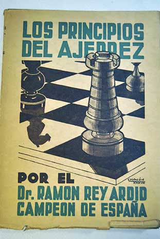 Los principios del ajedrez / Ramn Rey Ardid
