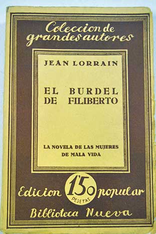 El burdel de Filiberto La novela de las mujeres de mala vida / Jean Lorrain
