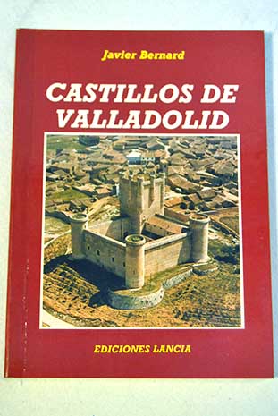 Castillos de Valladolid / Javier Bernad