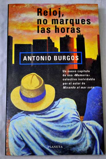 Reloj no marques las horas / Antonio Burgos