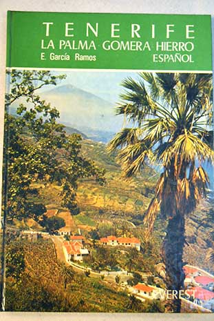 Tenerife La Palma Gomera Hierro / Enrique Garca Ramos