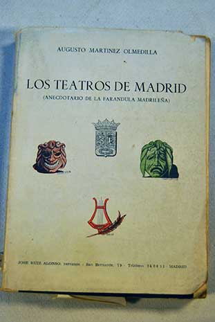Los teatros de Madrid Anecdotario de la farndula madrilea / Augusto Martnez Olmedilla