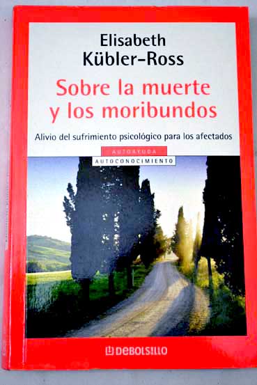 Sobre la muerte y los moribundos / Elisabeth Kbler Ross