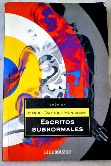 Escritos subnormales / Manuel Vzquez Montalbn