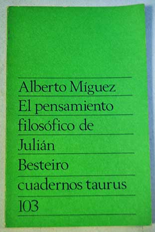 El pensamiento filosfico de Julin Besteiro / Alberto Mguez