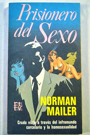 Prisionero del sexo / Norman Mailer