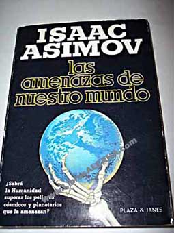 Las amenazas de nuestro mundo / Isaac Asimov
