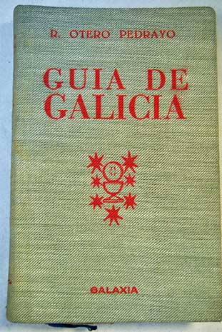Gua de Galicia geografa historia vida econmica / Ramn Otero Pedrayo