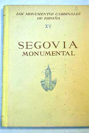 Segovia monumental / Isabel de Ceballos Escalera