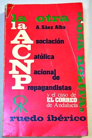 La Asociacin Catlica Nacional de Propagandistas y el caso de El Correo de Andaluca / A Sez Alba